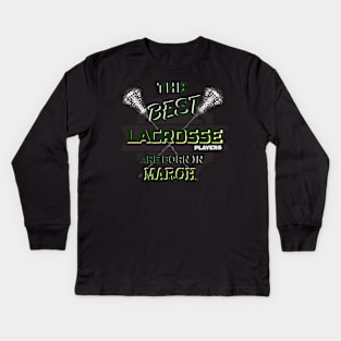 The Best Lacrosse are Born in March Design Gift Idea Kids Long Sleeve T-Shirt